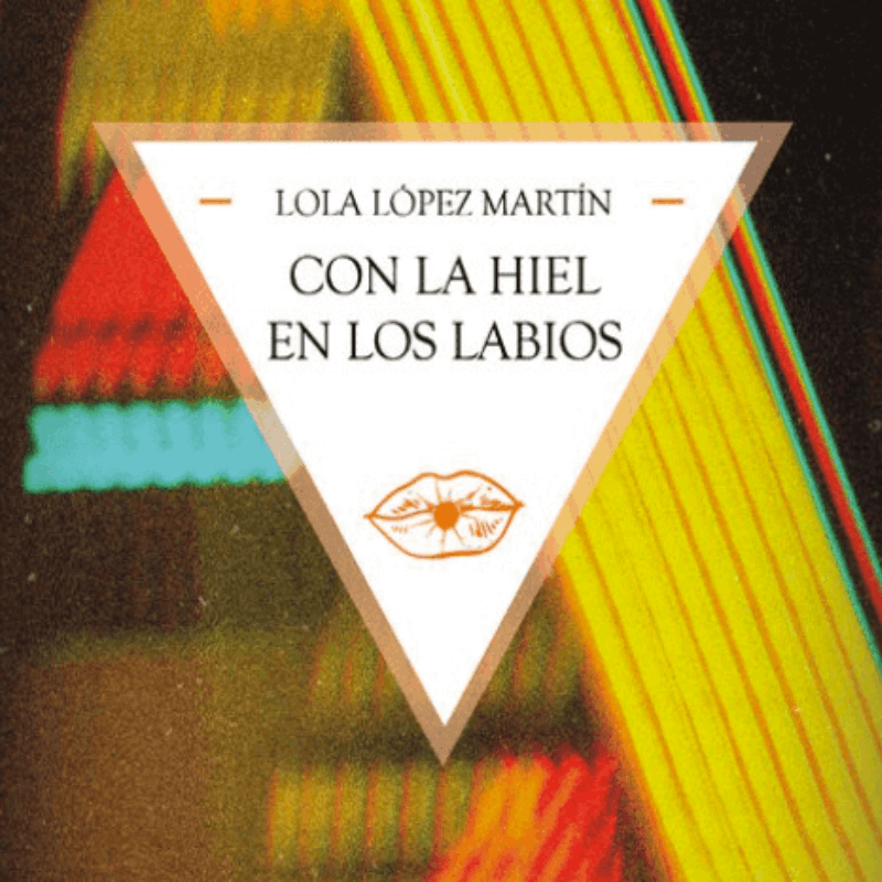 Comentando Con la Miel en los Labios, de Lola Lopez
